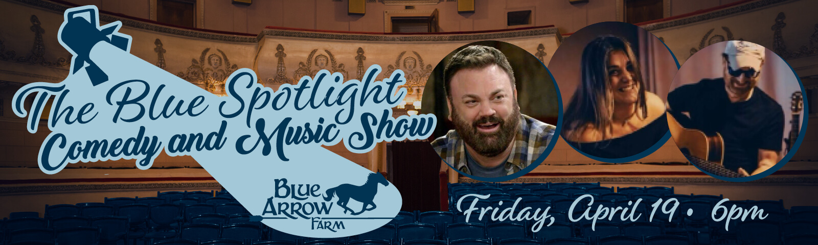 The Blue Spotlight Comedy and Music Show! Friday, April 19 • 6pm