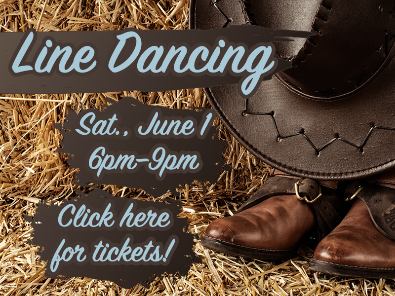 Line Dancing. Saturday, June 1 — 6pm–9pm. Click here for tickets!