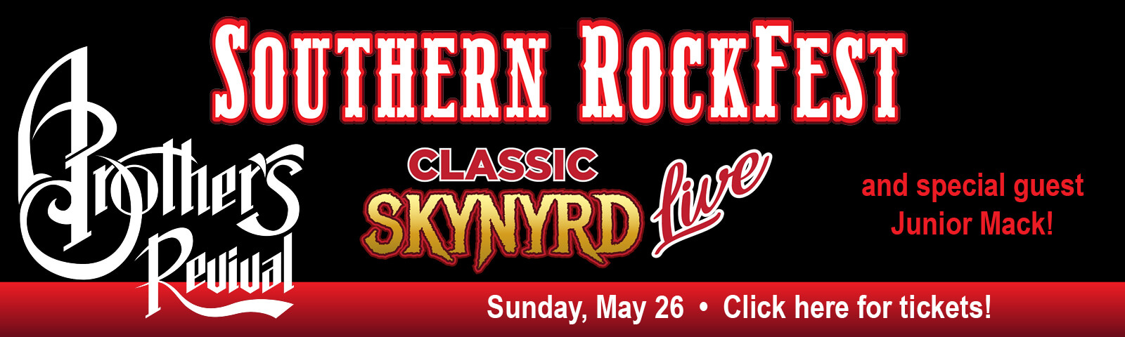 Southern RockFest: A Brother's Revival, Classic Skynyrd Live, and special guest Junior Mack! Sunday, May 26. Click here for tickets!