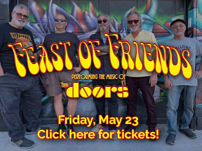 Feast of Friends performing the music of The Doors • Friday, May 23 • Click here for tickets!