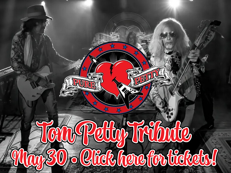 Pure Petty • Tom Petty Tribute • May 30 • Click here for tickets!